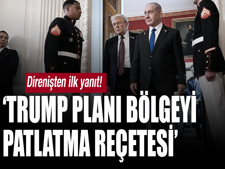 Direniş Trump-Netanyahu planına ilk tepkiyi verdi!
