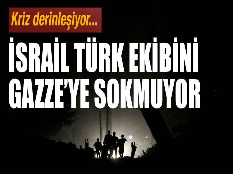 Türk Ekibine Gazze engeli !