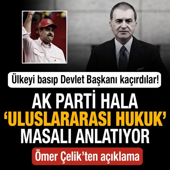 ABD Maduro’yu kaçırdı, AK Parti ‘uluslararası hukuk’ dedi