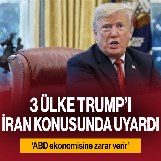 O ülkeler Trump’ı uyardı: İran’a müdahale ABD ekonomisine zarar verir